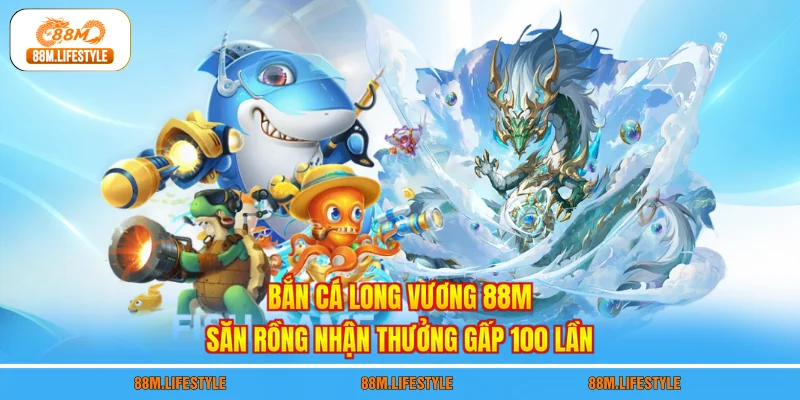 Bắn cá Long Vương