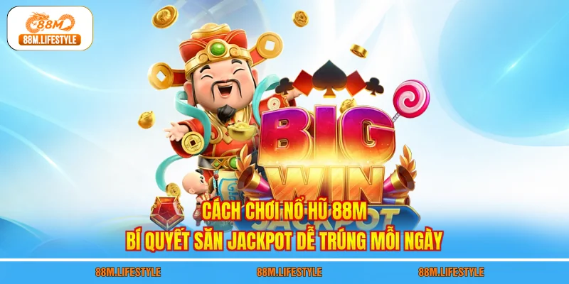 cách chơi nổ hũ