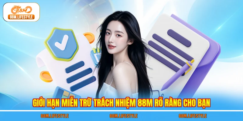Giới hạn miễn trừ trách nhiệm 88M rõ ràng cho bạn