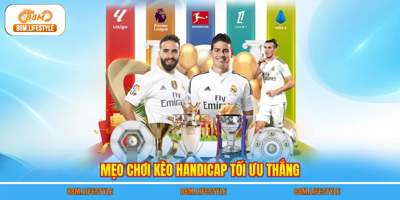 Mẹo chơi kèo handicap tối ưu thắng