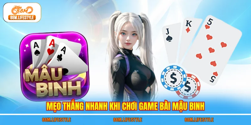 Mẹo thắng nhanh khi chơi game bài mậu binh