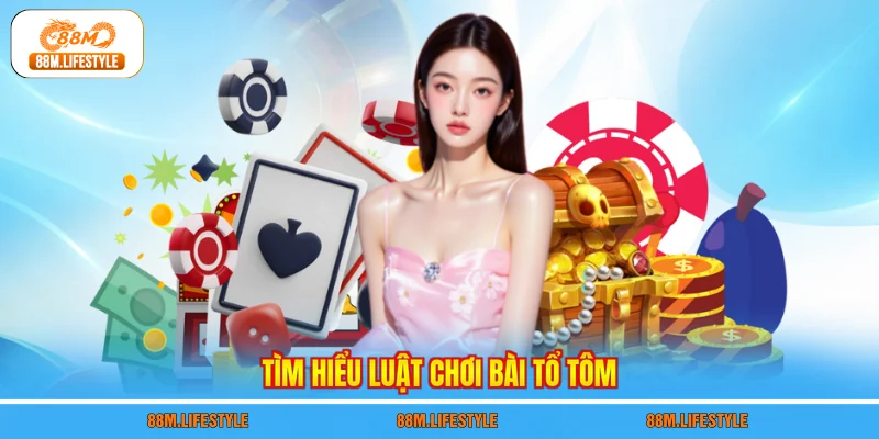 Tìm hiểu luật chơi bài tổ tôm